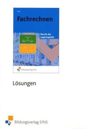 Fachrechnen für Berufe der Lagerlogistik. Lösungen Education & Training