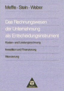 Das Rechnungswesen der Unternehmung als Entscheidungsinstrument / Kosten- und Leistungsrechnung. Investition und Finanzierung. Bilanzierung: Das ... Investition und Finanzierung, Bilanzierung Study Guides