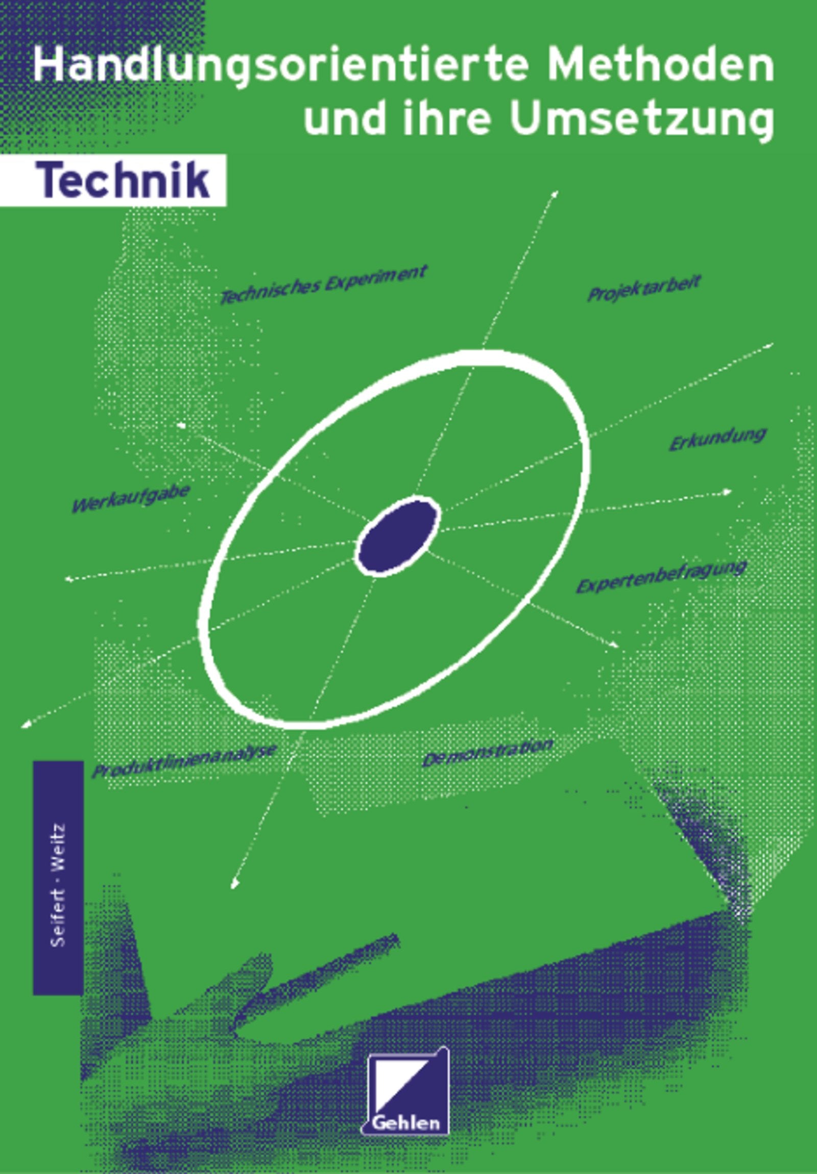 Handlungsorientierte Methoden und ihre Umsetzung für den gewerblich - technischen Unterricht: für den gewerblich - technischen Unterricht Business, Finance & Career