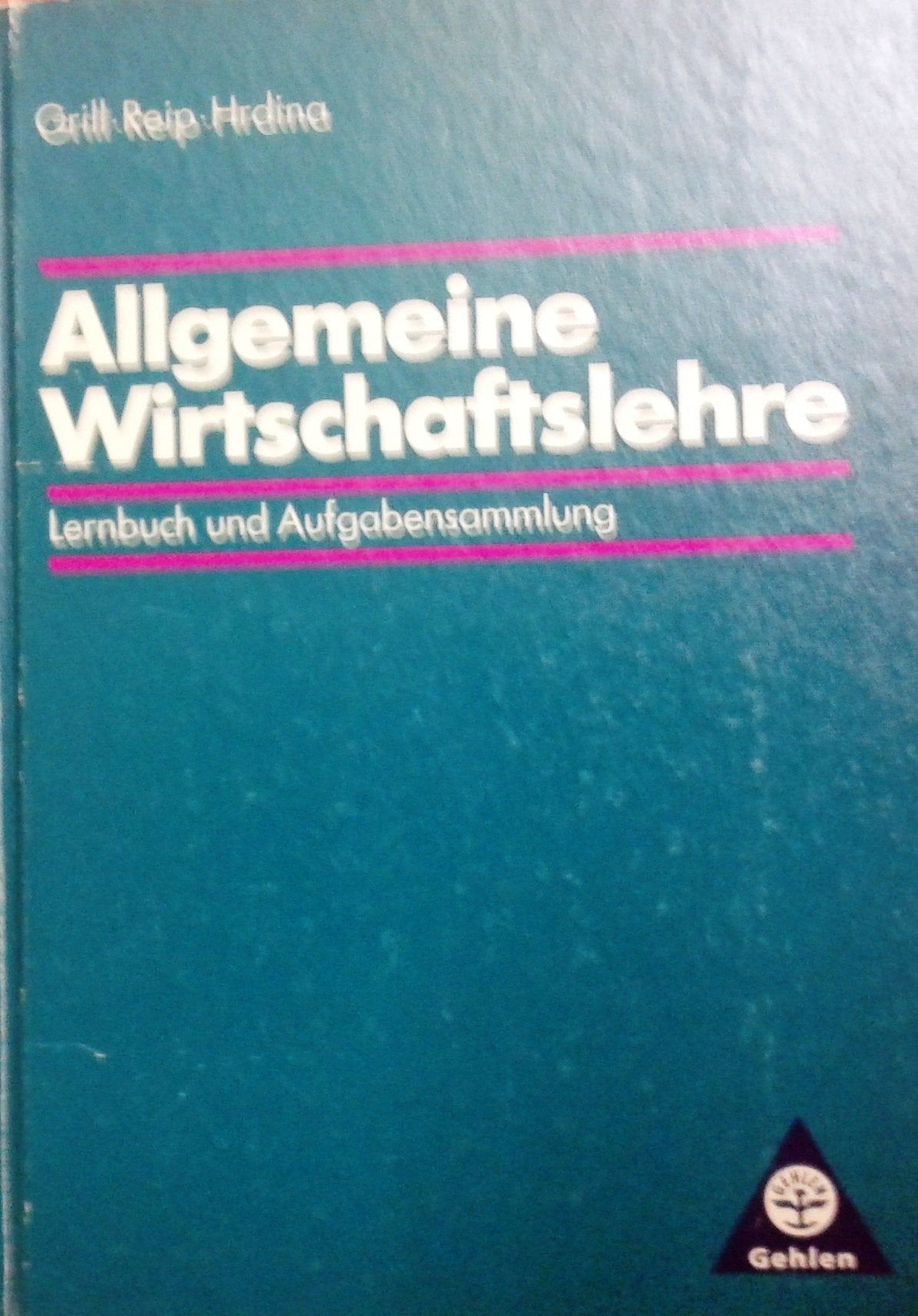 Allgemeine Wirtschaftslehre, Lernbuch und Aufgabensammlung: Lehr-/Fachbuch Business, Finance & Career
