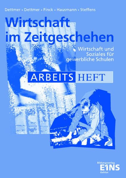 Wirtschaft im Zeitgeschehen / Wirtschaft und Soziales für gewerbliche Schulen. Lehr- /Fachbuch: Wirtschaft im Zeitgeschehen, EURO, Arbeitsheft: ... Schulen. Lehr- /Fachbuch / Arbeitsheft Business, Finance & Career