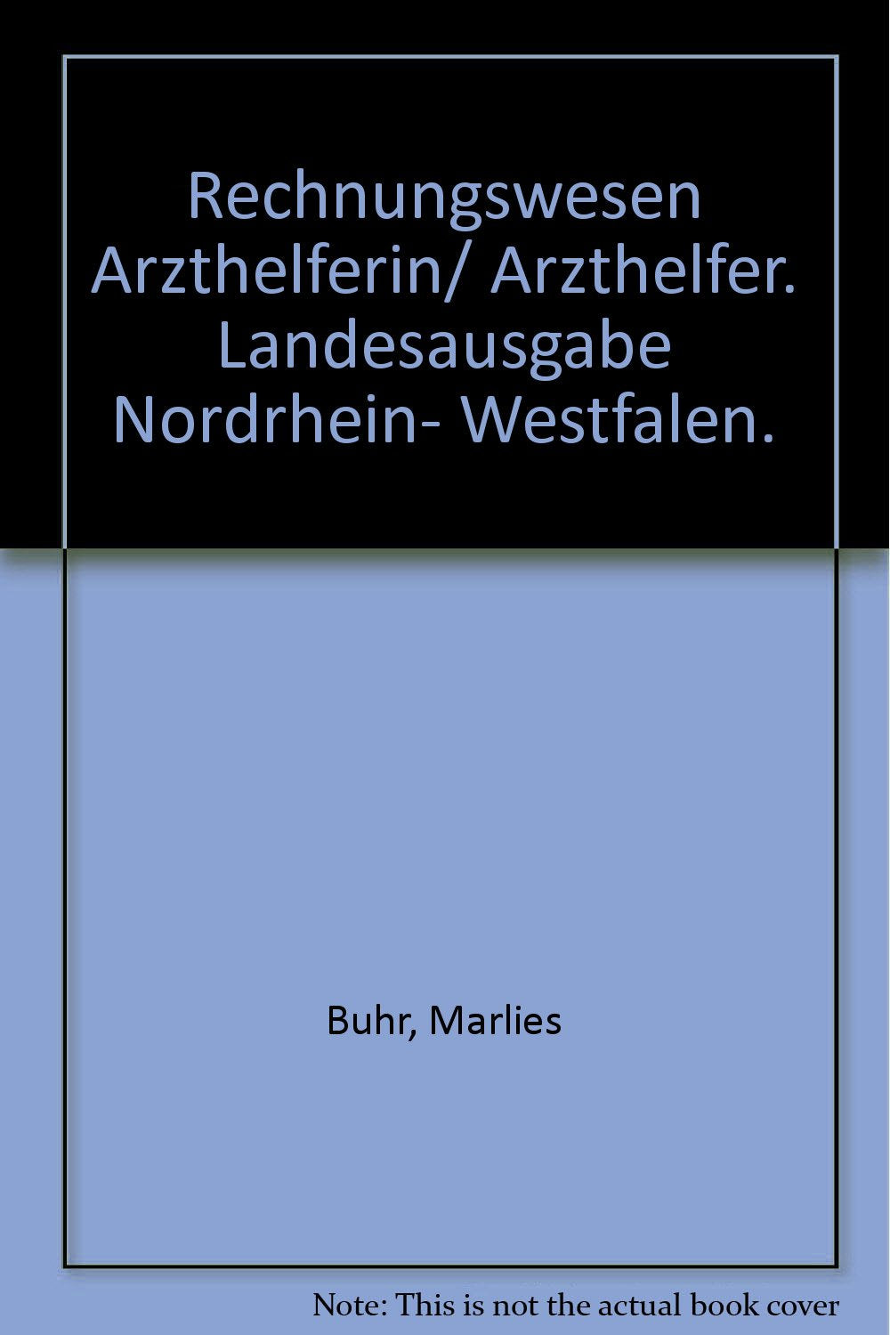 Rechnungswesen Arzthelferin /Arzthelfer: Landesausgabe Nordrhein-Westfalen Study Guides