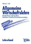 Allgemeine Wirtschaftslehre Bürokaufleuete, Kaufleute für Bürokommunikation. Lehrerhandbuch Study Guides