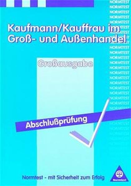 Kaufmann / Kauffrau im Groß- und Außenhandel, Abschlußprüfung: Abschlussprüfung. Aufgabenband Business, Finance & Career