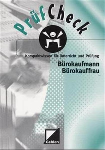 PrüfCheck Bürokaufmann /Bürokauffrau: Kompaktwissen für Unterricht und Prüfung. Lehrbuch Business, Finance & Career
