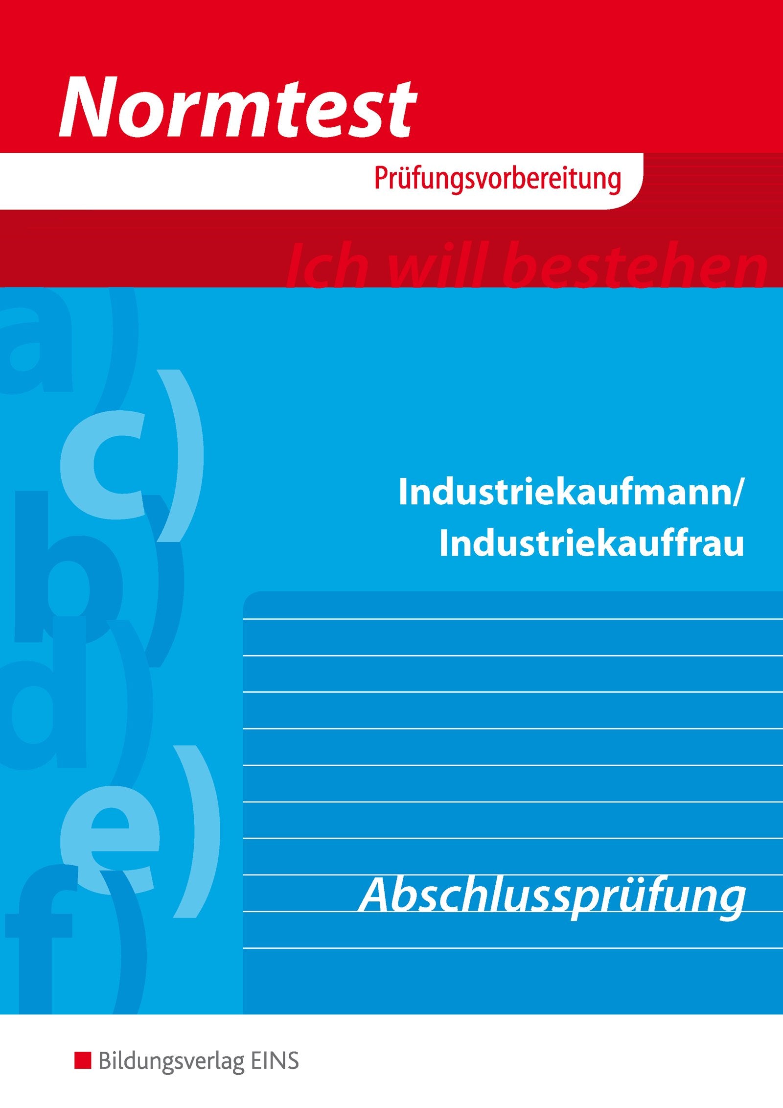 Normtest Industriekaufmann/Industriekauffrau, Abschlussprüfung (Normtest-Broschüren) Business, Finance & Career