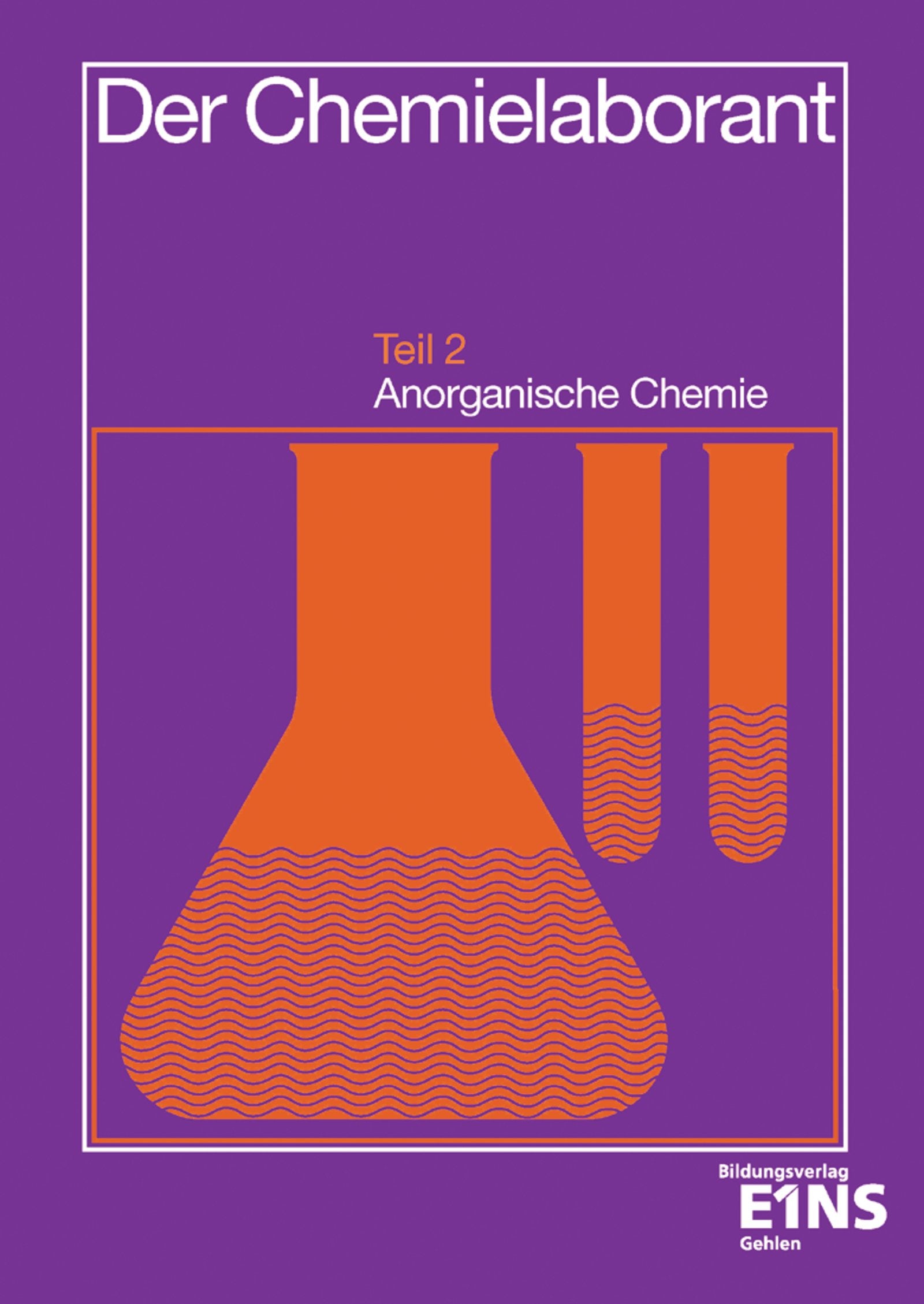 Der Chemielaborant, Tl.2, Anorganische Chemie: Teil 2: Anorganische Chemie Business, Finance & Career