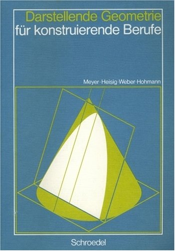 Darstellende Geometrie für konstruierende Berufe - Weber, Klaus book