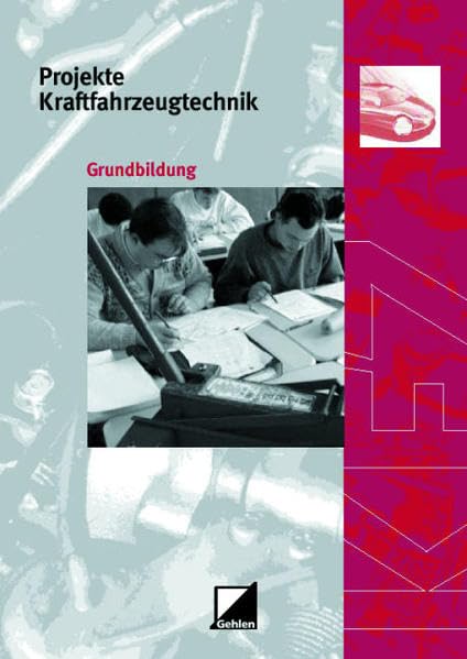 Projekte Kraftfahrzeugtechnik, Grundbildung book