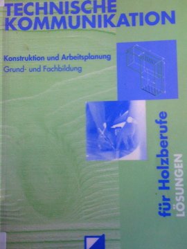 Technische Kommunikation für Holzberufe: Lösungen Business, Finance & Career