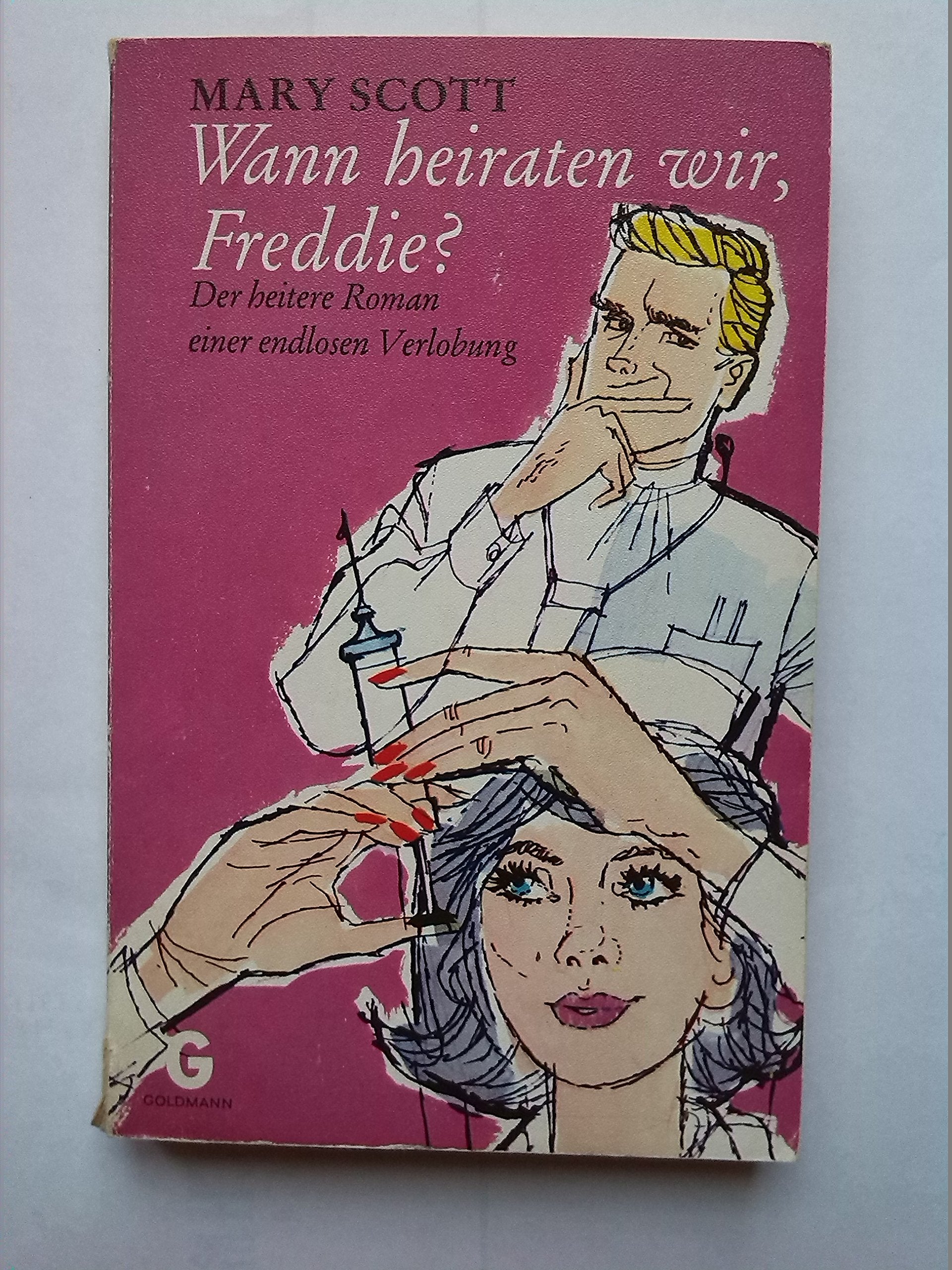 Wann heiraten wir, Freddie? Heiterer Roman. Books