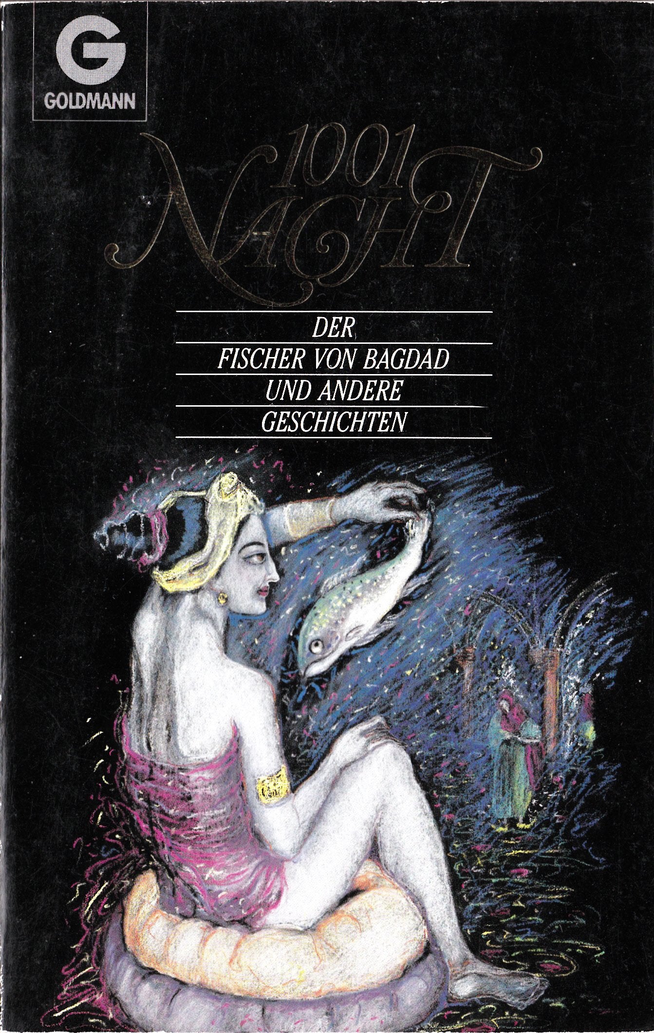 1001 Nacht - Der Fischer von Bagdad und andere Geschichten (771. - 831. Nacht) Books