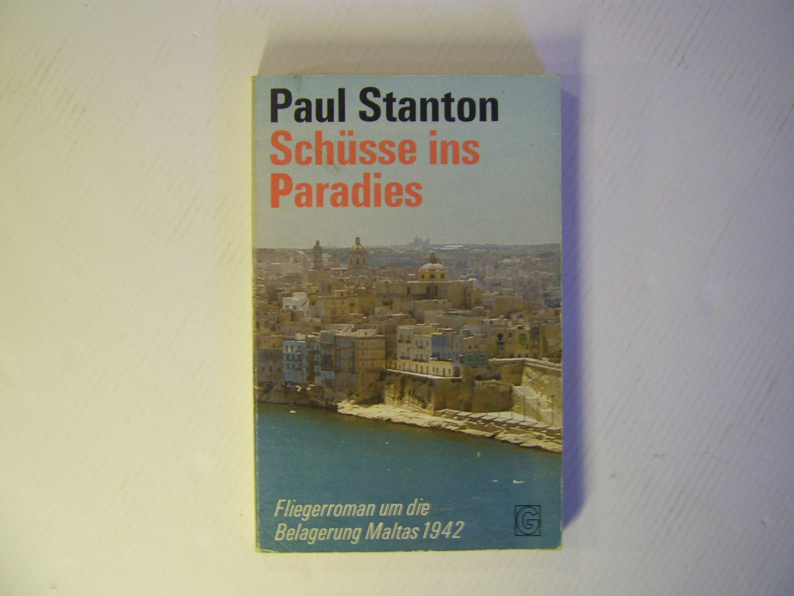 Schüsse ins Paradies : Fliegerroman um d. Belagerung Maltas 1942. Books