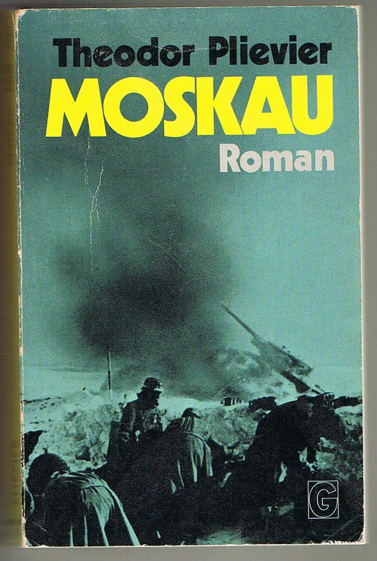 Moskau : d. grosse Krieg im Osten. Roman Politics & History
