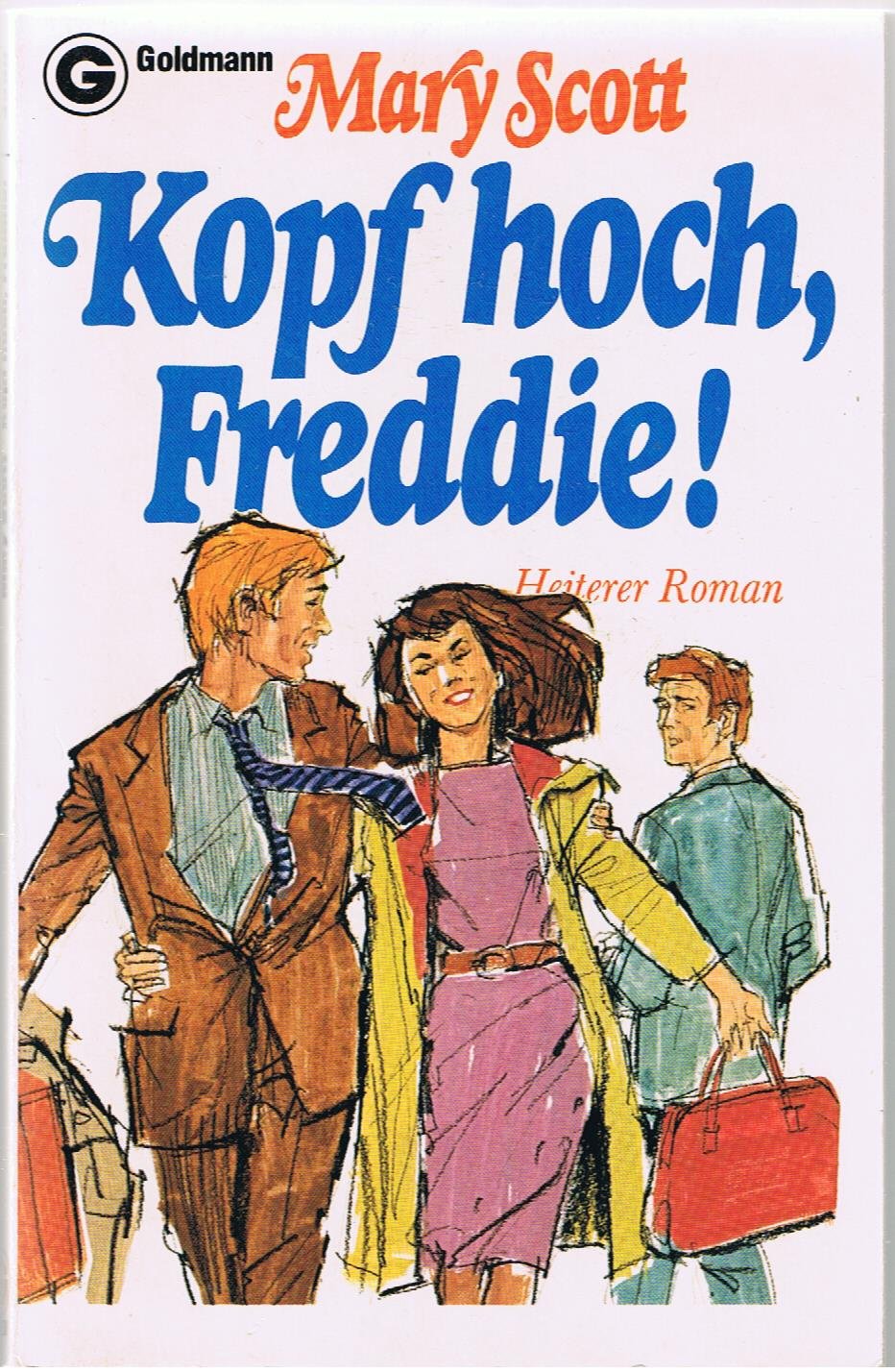 Kopf hoch, Freddie. Heiterer Roman. Books