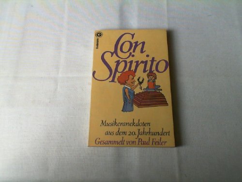 Con Spirito. Musikeranekdoten aus dem zwanzigsten Jahrhundert Film, Art & Culture