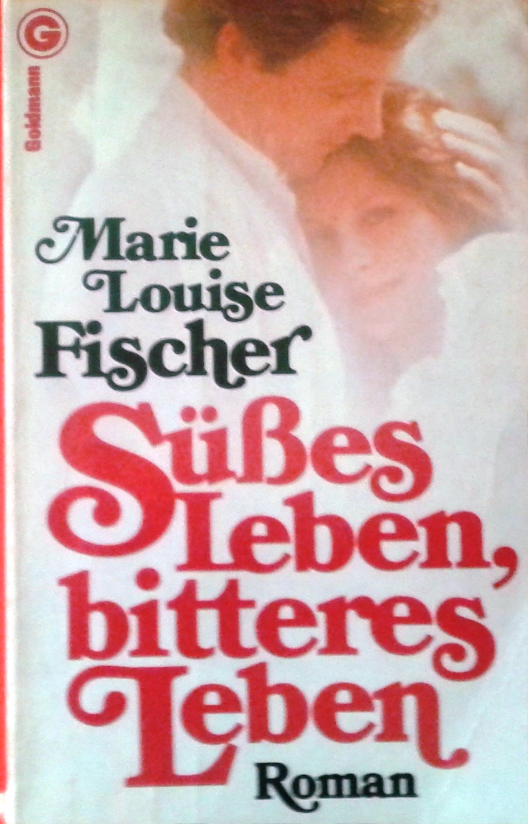 Süsses Leben - bitteres Leben. Roman book