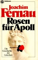 Rosen für Apoll. Die Geschichte der Griechen. Contemporary literature