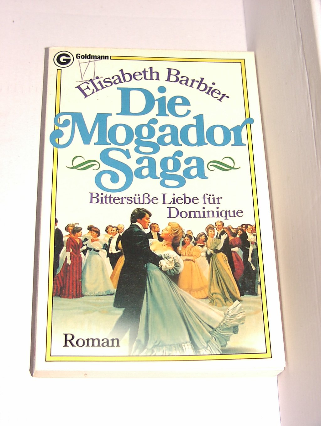 Die Mogador- Saga VI. Bittersüße Liebe für Dominique. Books