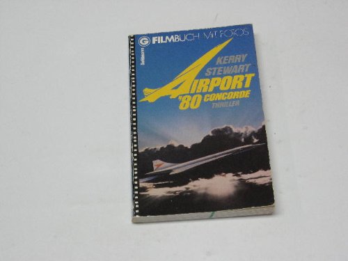 Airport 80 Concorde : mit Fotos aus d. Film "Airport 80 Concorde". Books