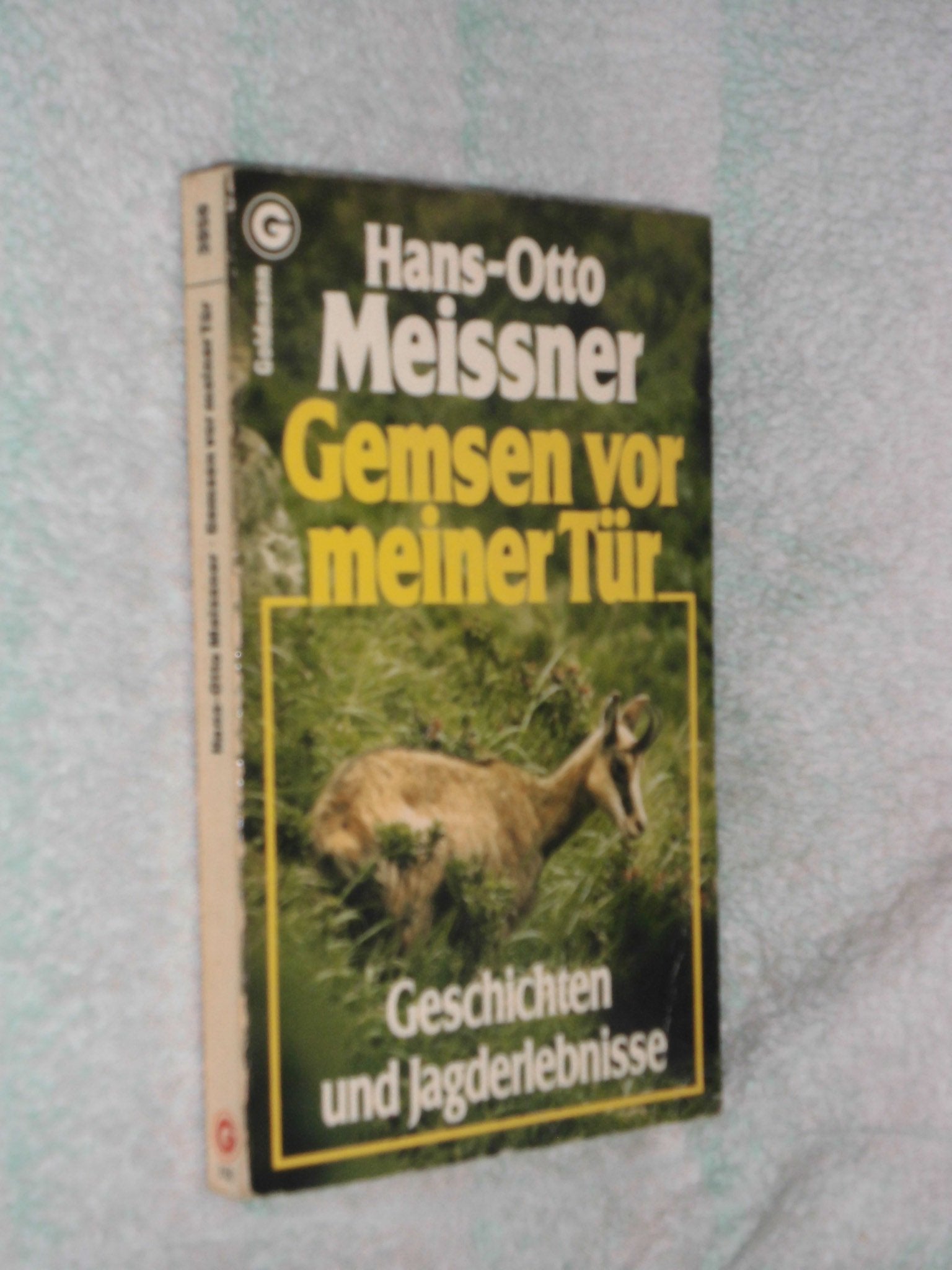 Gemsen vor meiner Tür. Geschichten und Jagderlebnisse. Natural Sciences