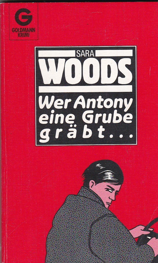 Wer Antony eine Grube gräbt ... Kriminalroman. Books