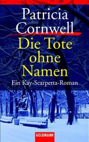 Die Tote ohne Namen: Ein Kay-Scarpetta-Roman (Goldmann Krimi, Band 6) Action & Adventure