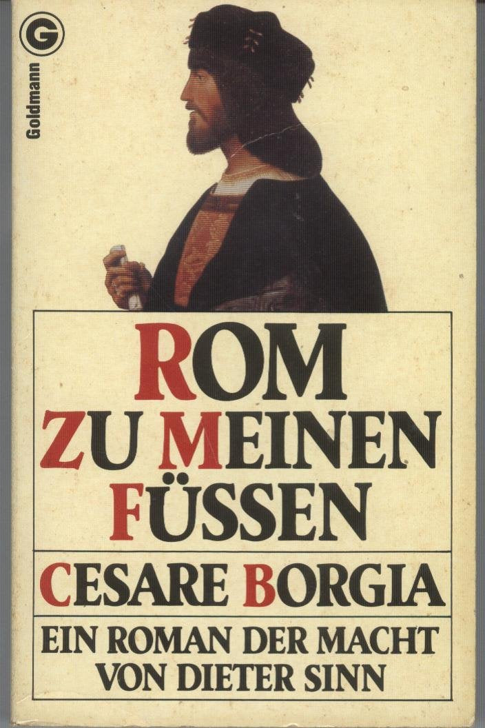 Rom zu meinen Füßen. Cesare Borgia. Ein Roman der Macht. Books