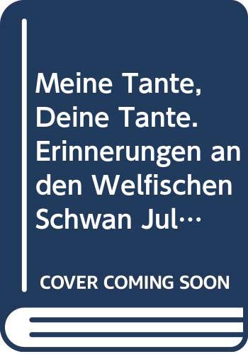 Meine Tante, Deine Tante. Erinnerungen an den Welfischen Schwan Julie Schrader. Books