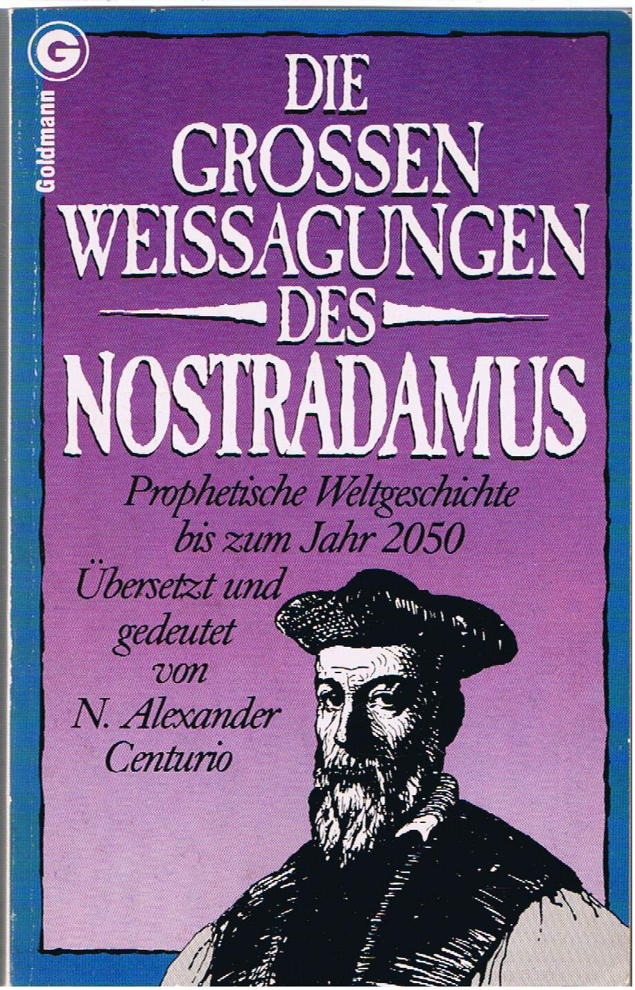 Die großen Weissagungen des Nostradamus. Prophetische Weltgeschichte bis zum Jahr 2050. Philosophy