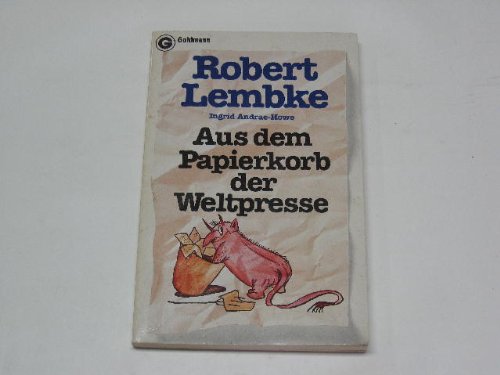 Aus dem Papierkorb der Weltpresse. Media & Communication