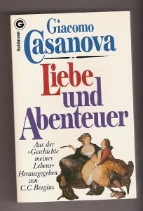 Giacomo Casanova. Liebe und Abenteuer. Aus der Geschichte meines Lebens. Personalities