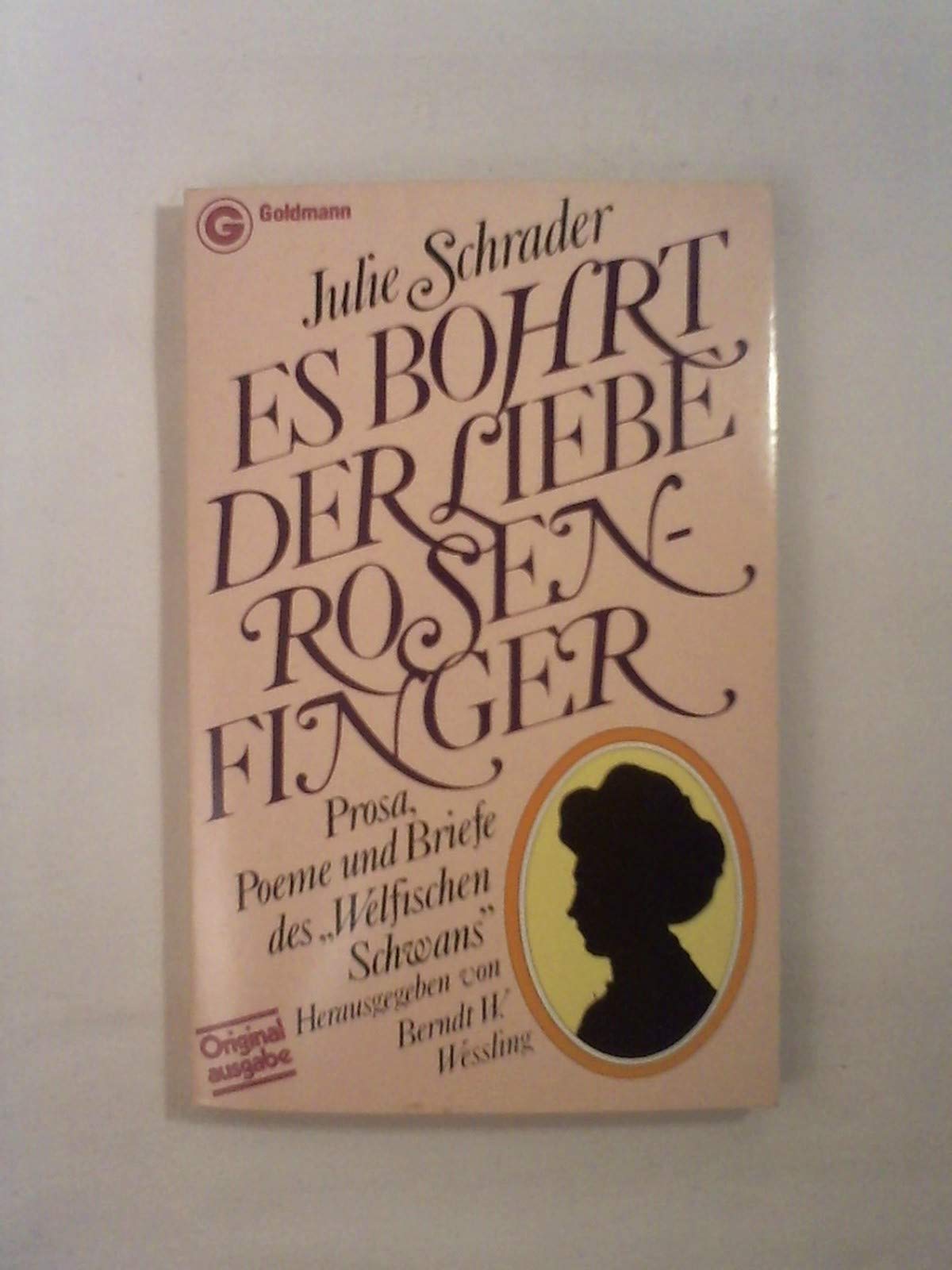Es bohrt der Liebe Rosenfinger. Prosa, Poeme und Briefe des 'Welfischen Schwans'. Essays & Short Stories