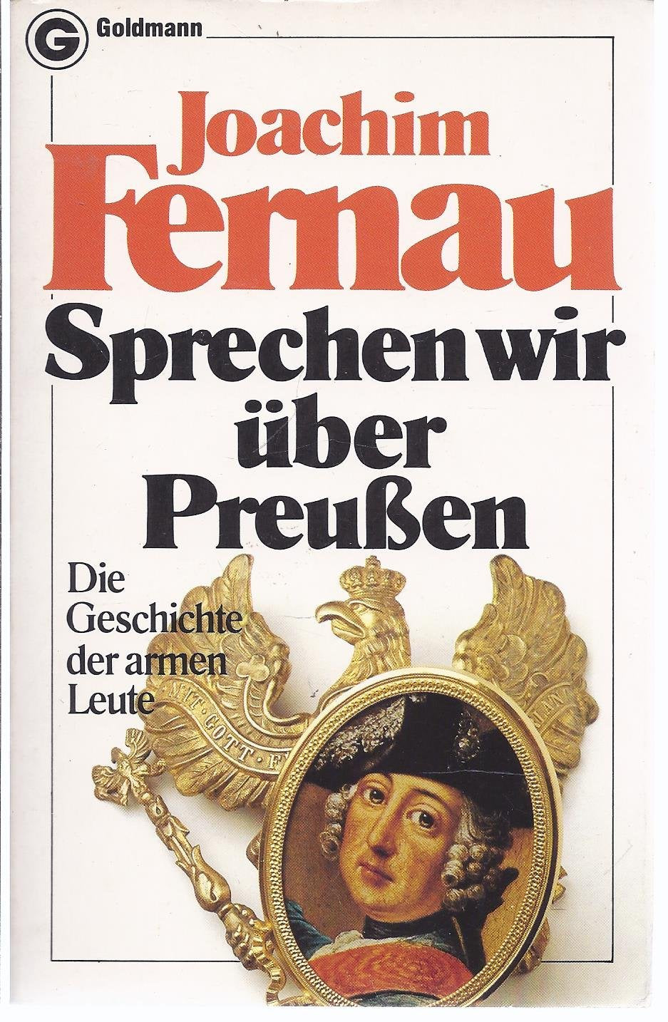 Sprechen wir über Preußen: Die Geschichte der armen Leute German history