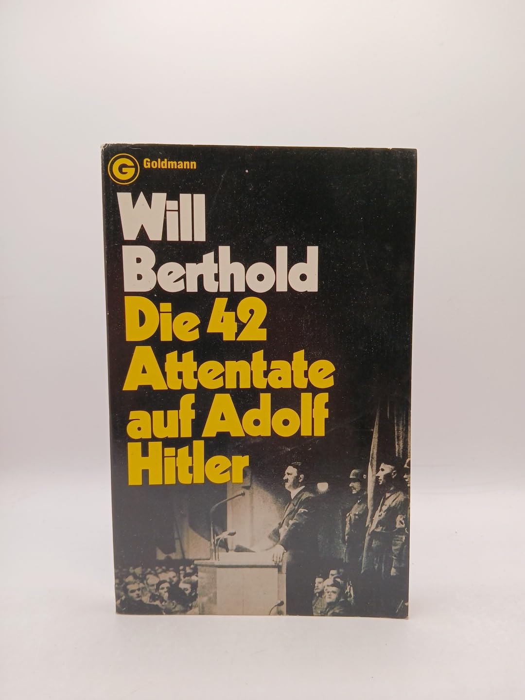Die 42 Attentate auf Adolf Hitler (Goldmann Allgemeine Reihe) Politics & Society