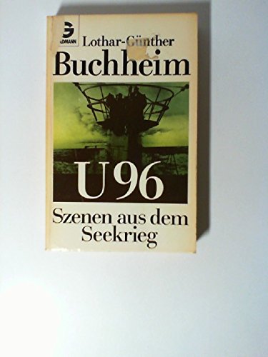U 96. Szenen aus dem Seekrieg. Ein Film. Film, Art & Culture