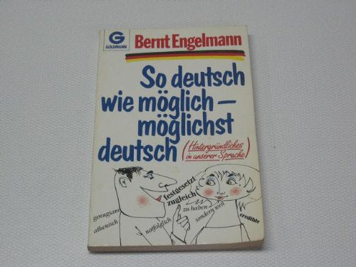 So deutsch wie möglich, möglichst deutsch. Hintergründliches in unserer Sprach. Professional & Reference Books