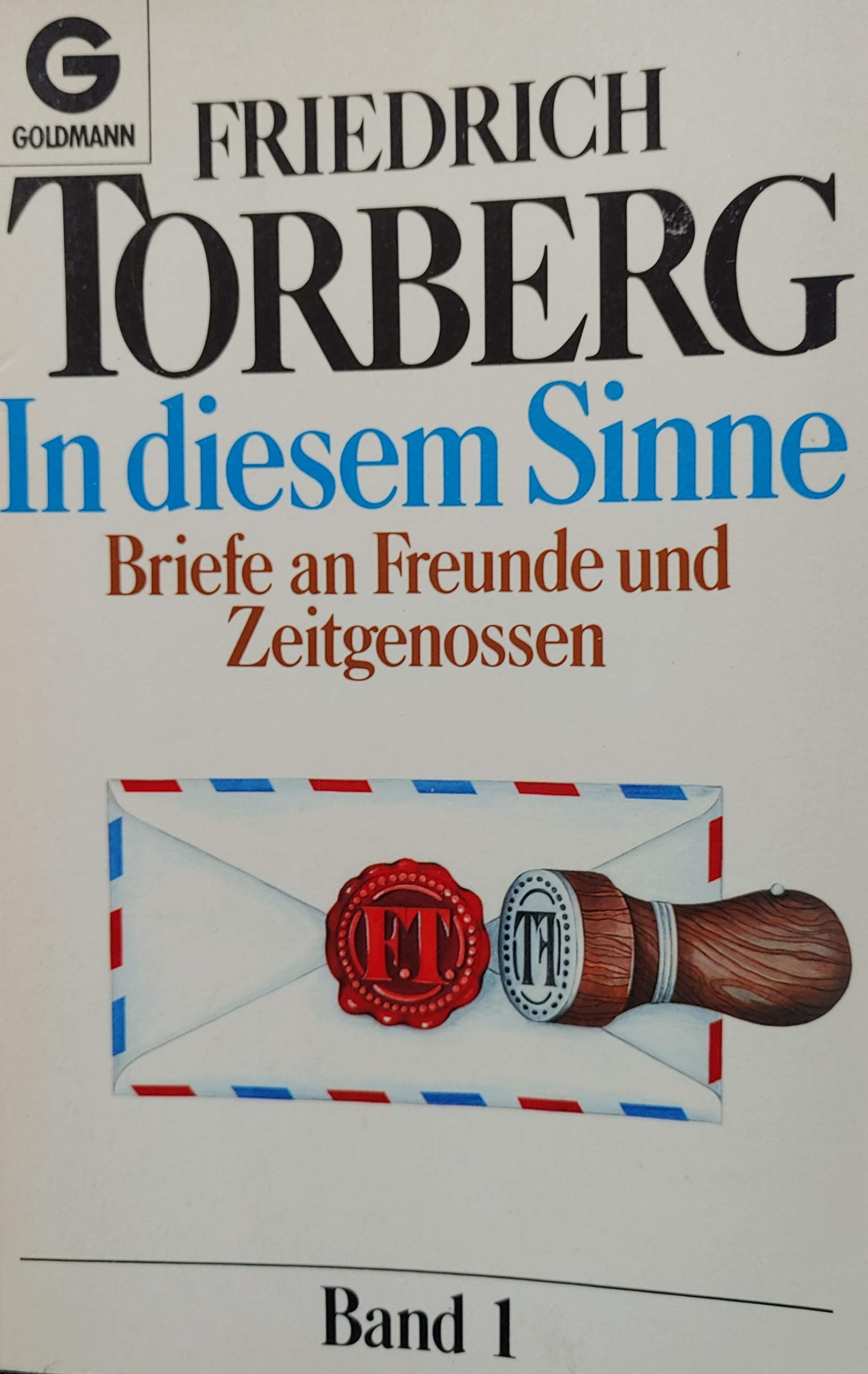 In diesem Sinne I. Briefe an Freunde und Zeitgenossen. Essays & Short Stories