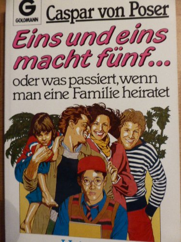 Eins und eins macht fünf oder was passiert, wenn man eine Familie heiratet. Heiterer Roman. Books