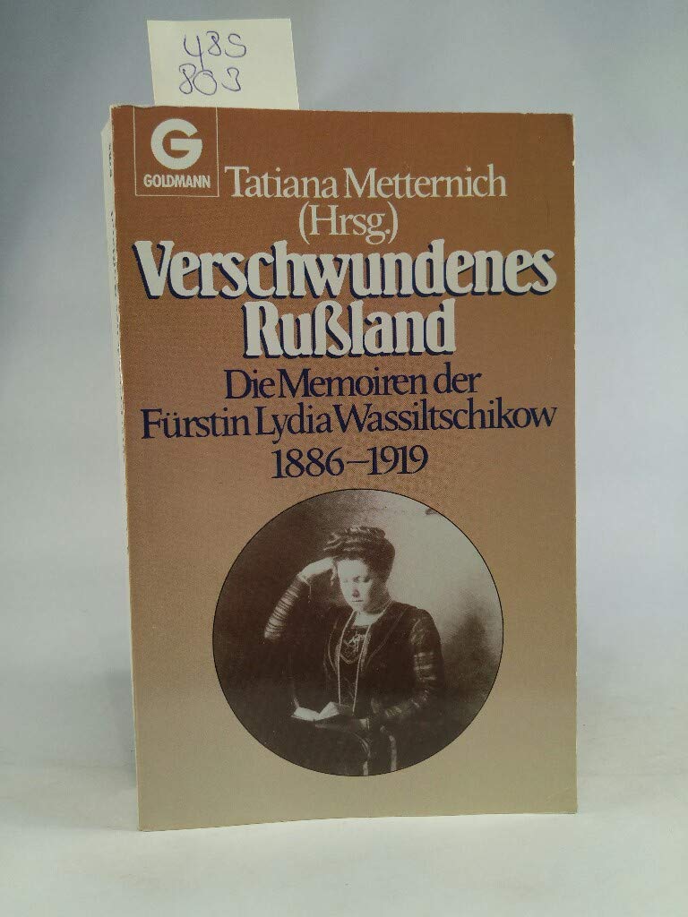 Verschwundenes Rußland. Die Memoiren der Fürstin Lydia Wassiltschikow 1886-1919 Politics & History