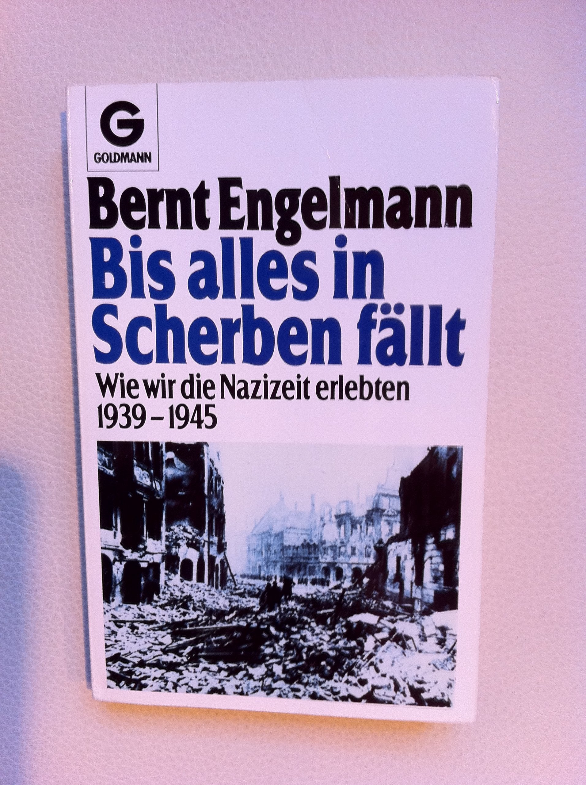 Bis alles in Scherben fällt. Wie wir die Nazizeit erlebten. 1939 - 1945. Books