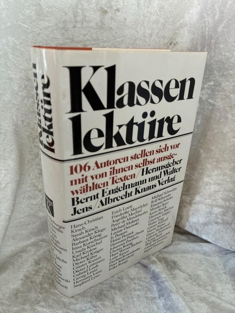 Klassenlektüre. 106 Autoren stellen sich vor mit von ihnen selbst ausgewählten Texten. Books