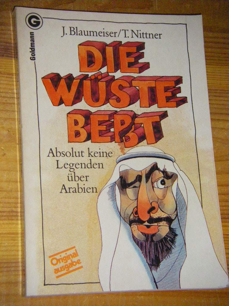 Die Wüste bebt. Absolut keine Legenden über Arabien. Books
