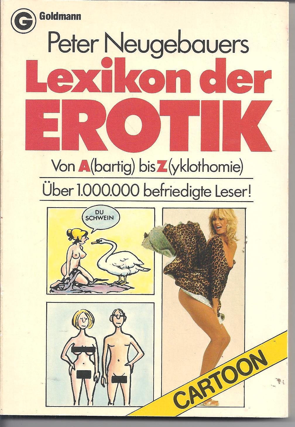 Lexikon der Erotik. Von A( bartig) bis Z(yklothomie). Reference Books