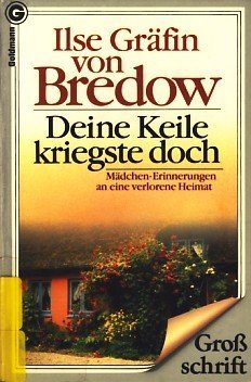 Deine Keile kriegste doch. Großdruck. Mädchen- Erinnerungen an eine verlorene Heimat. Fiction