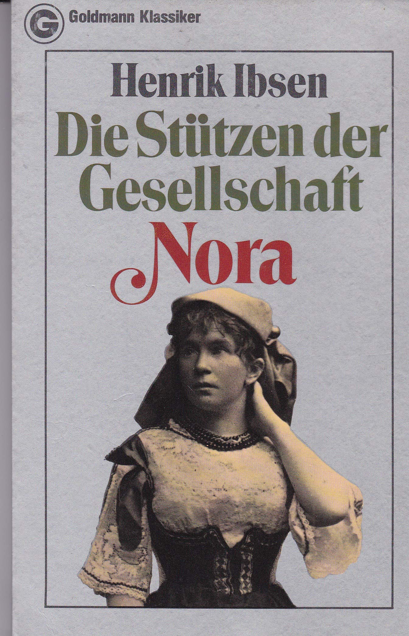 Die Stützen der Gesellschaft. Nora (Goldmann Klassiker / Studienausgaben) Books