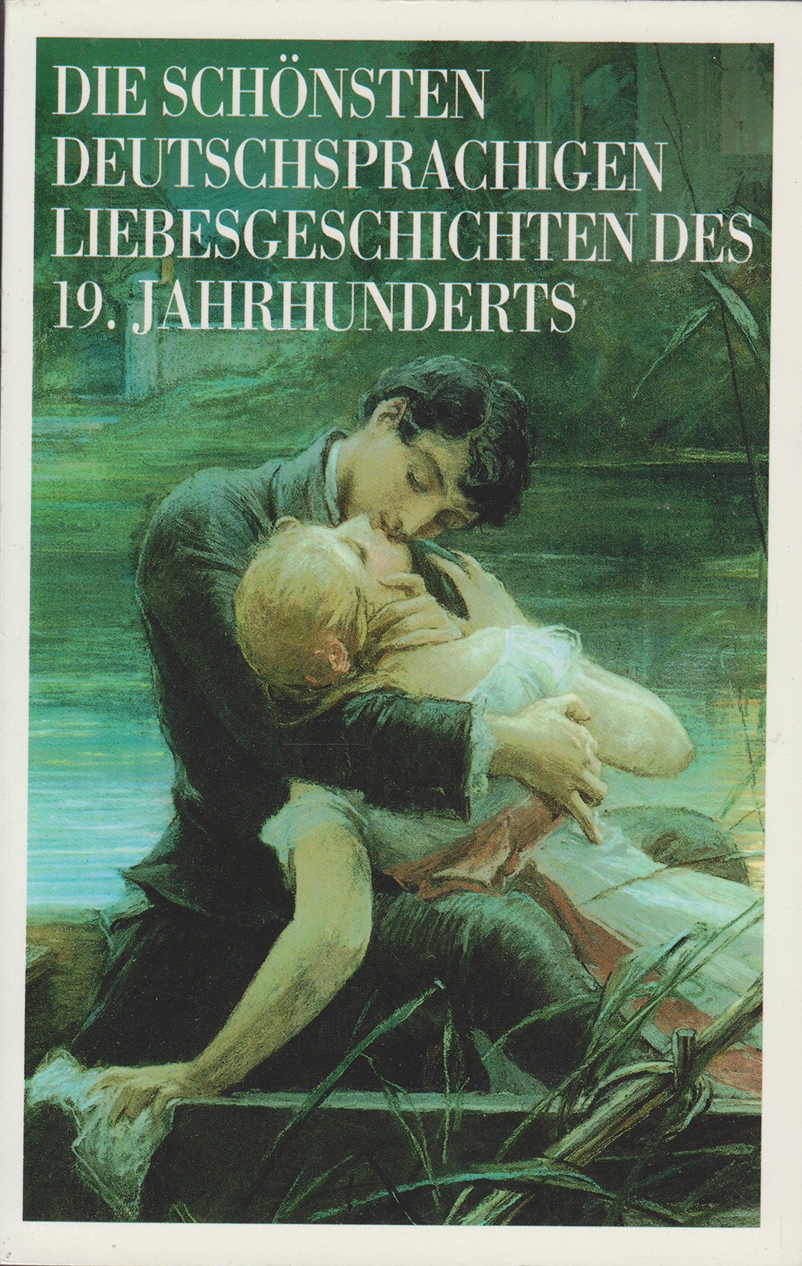 Die schoensten deutschsprachigen Liebesgeschichten des 19. Jahrhunderts Books