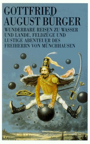 Wunderbare Reisen zu Wasser und Lande, Feldzüge und lustige Abenteuer des Freiherrn von Münchhausen Classics