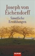 Sämtliche Erzählungen: Mit e. Nachw., e. Zeittafel zu Eichendorff, Anmerk. u. bibliogr. Hinweisen v. Ludger Grenzmann Classics