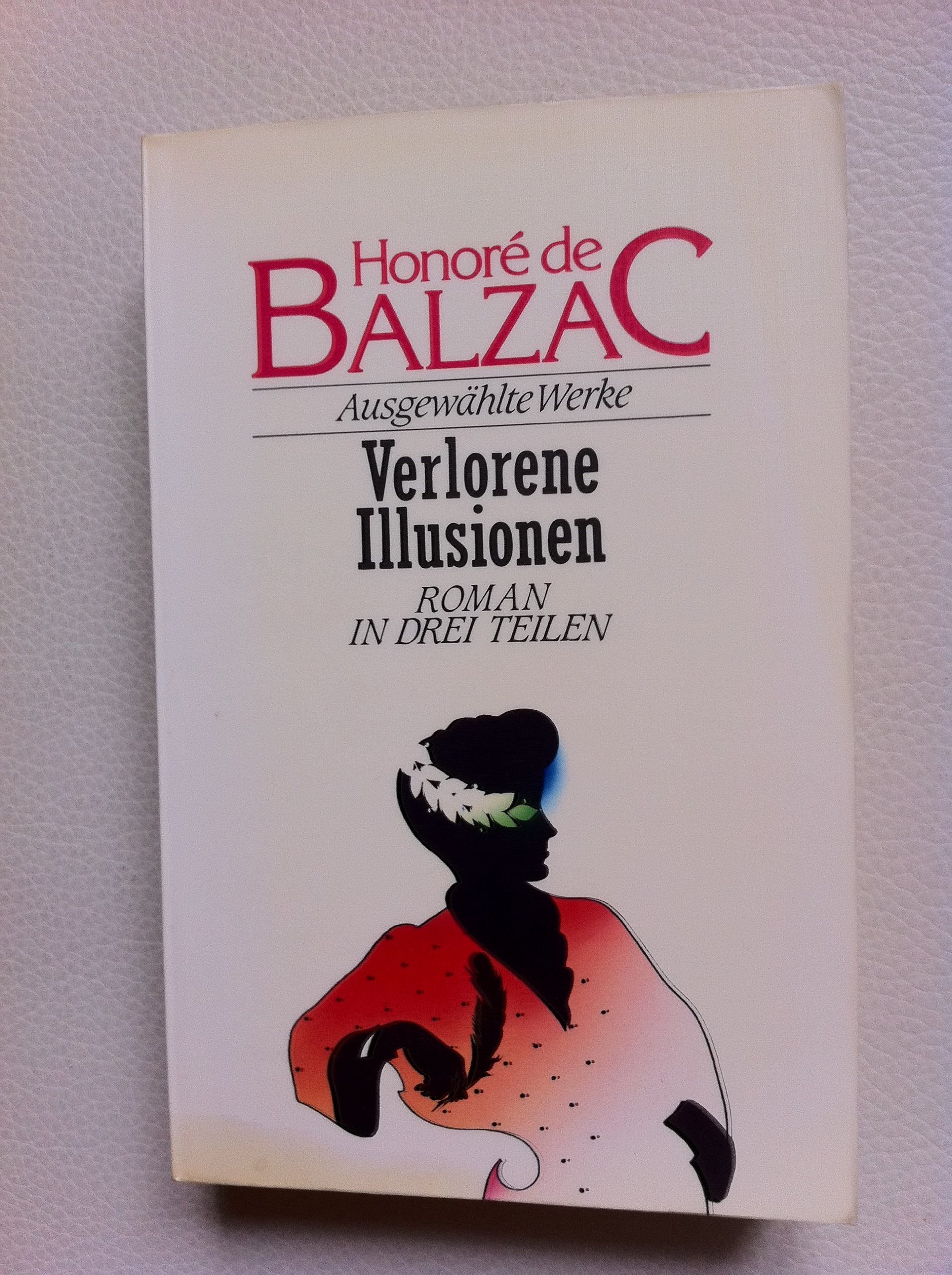 Verlorene Illusionen. Roman. ( Ausgewählte Werke). Classics